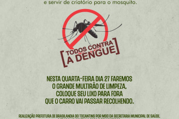 TODOS CONTRA A DENGUE- MULTIRÃO DA LIMPEZA.