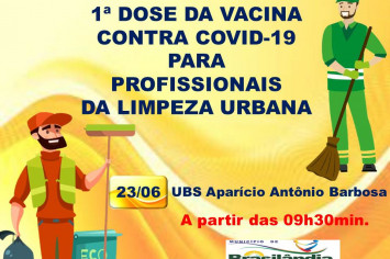 1ª DOSE DA VACINA CONTRA COVID-19 PARA PROFISSIONAIS DA LIMPEZA URBANA.