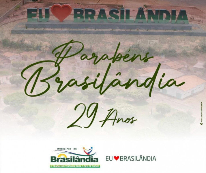 Prefeitura de Brasilândia parabeniza município e população pelo 29º aniversário.