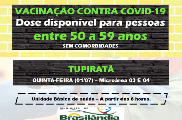 VACINAÇÃO CONTRA COVID-19 DISPONÍVEL PARA PESSOAS ENTRE 50 A 59 ANOS SEM COMORBIDADES, TUPIRATÃ.