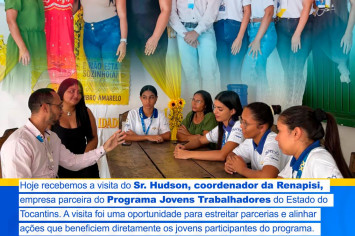 A Secretaria Municipal de Assistência Social recebeu a visita do Sr. Hudson, coordenador da RENAPISI, empresa parceira do Programa Jovem Aprendiz do Estado do Tocantins.