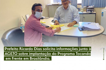 PREFEITO RICARDO DIAS SOLICITA INFORMAÇÕES JUNTO À AGETO SOBRE IMPLANTAÇÃO DO PROGRAMA TOCANDO EM FRENTE EM BRASILÂNDIA DO TOCANTINS-TO.